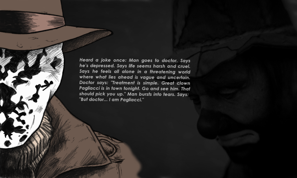 Great Clown Pagliacci Great Clown Pagliacci,crazy, exam, examples, help, world, Rorschach, watchmen movie,watchmen,Rorschach ,save us,whisper,no, watchmen, watchmen comic, watchmen Rorschach, joke,I am pagliacci,doctor,help me,sad,upset,treatment