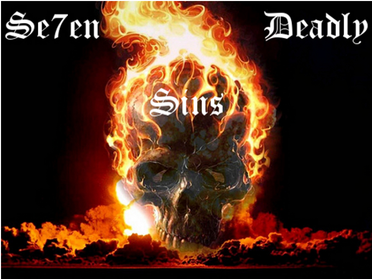 Se7en Deadly Sins 7 Sins,7 Deadly Sins, 7 Deadly Sins – Goes Evil, Deadly, Deadly Sins,Goes Evil, envy, Evil, Gluttony, Greed, Lust, pride, sins, Sloth, wrath,7 Sins are envy, Gluttony, Greed, Lust, pride, sins, Sloth, wrath,Se7en Deadly Sins