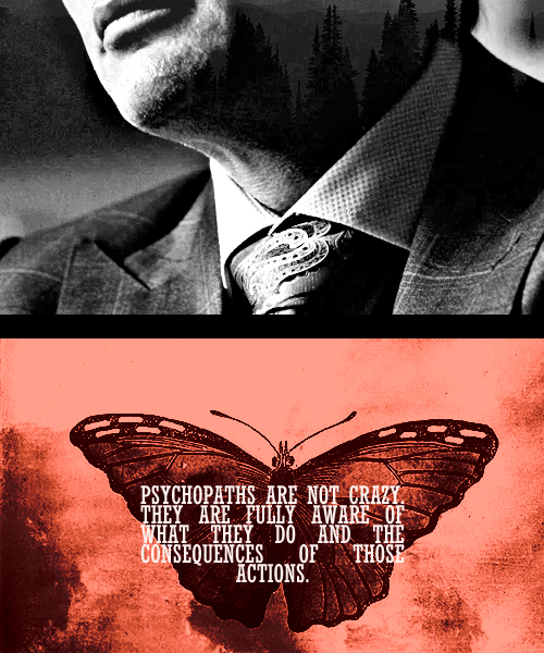 Psychopaths are not crazy. They are fully aware of what they do and the consequences of those actions Psychopaths are not crazy. They are fully aware of what they do and the consequences of those actions,Psychopaths, crazy, aware, consequences ,actions,Cannibal, dailgoue, dragon, food, Hannibal, Hannibal Cannibal, Hannibal Lecter, Hannibal lector, Hannibal moive, Hannibal part 2, Hannibal tv show, movie, novel, Our Scars Have The Power To Remind Us, power, qoute, Qoutes, red, Red Dragon, remind us, scars, Show, style, tv, tv show