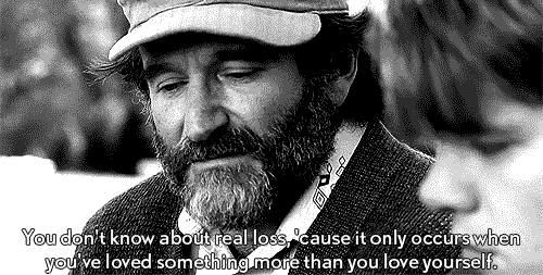 Real Loss,Real,Loss,love,loved,lost love,love yourself,robin williams,robin,williams