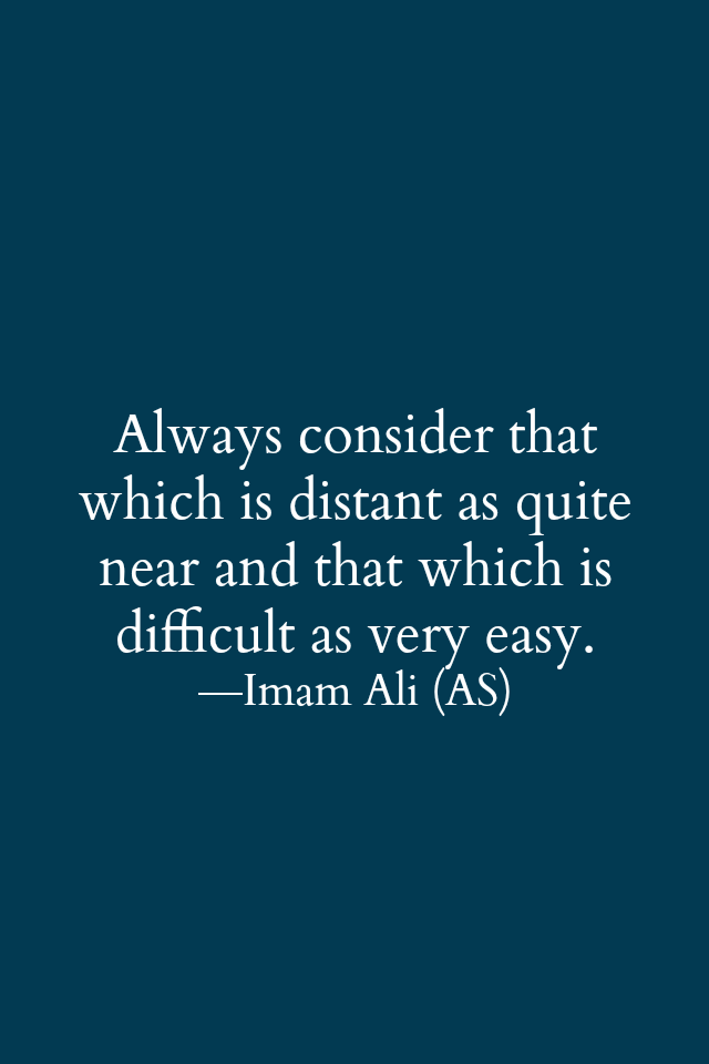 Distant And Difficult By Imam Ali